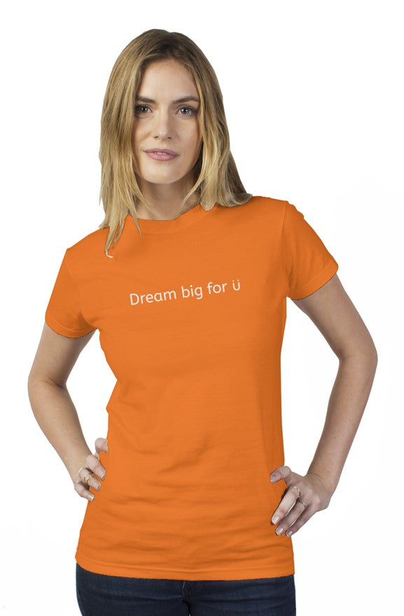 Dream Big For U |  Women's Fitted T-shirt