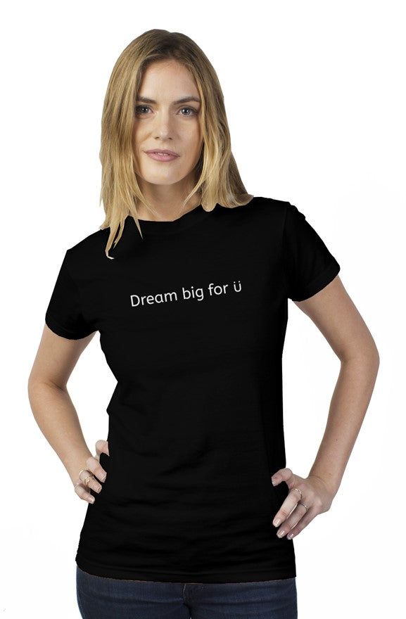 Dream Big For U |  Women's Fitted T-shirt