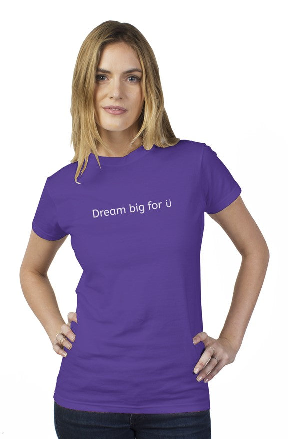 Dream Big For U |  Women's Fitted T-shirt