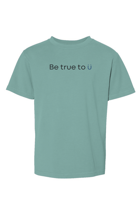 Be True To U | Youth T-Shirt