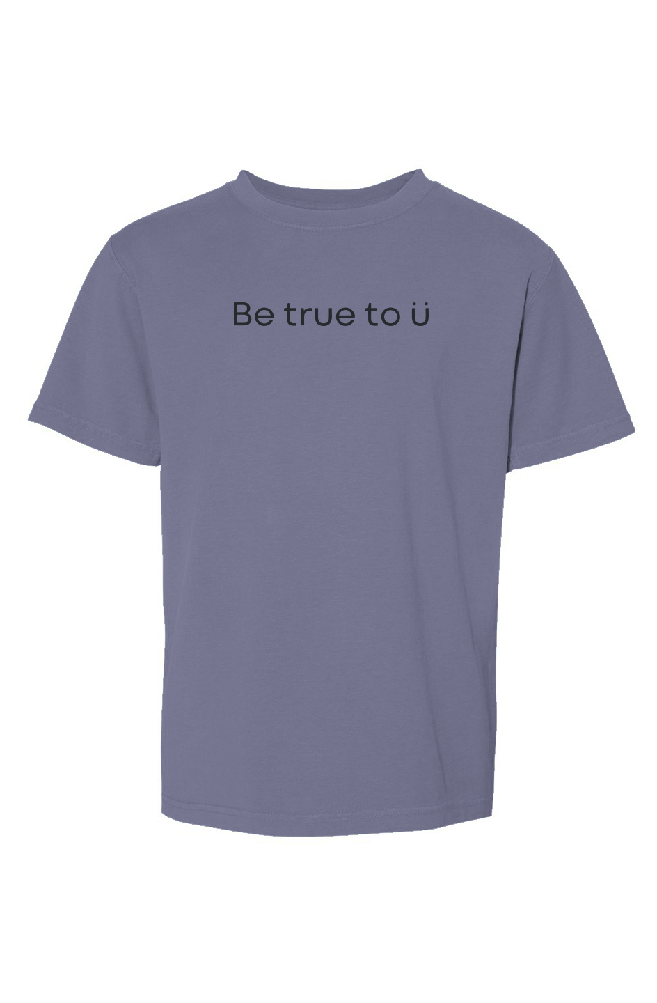 Be True To U | Youth T-Shirt