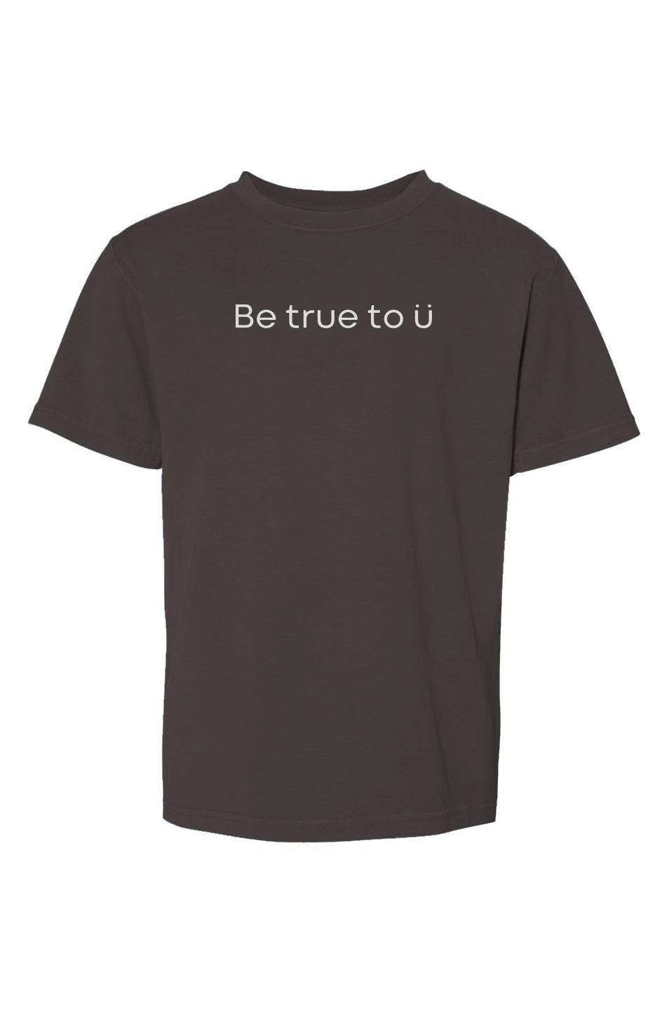 Be True To U | Youth T-Shirt