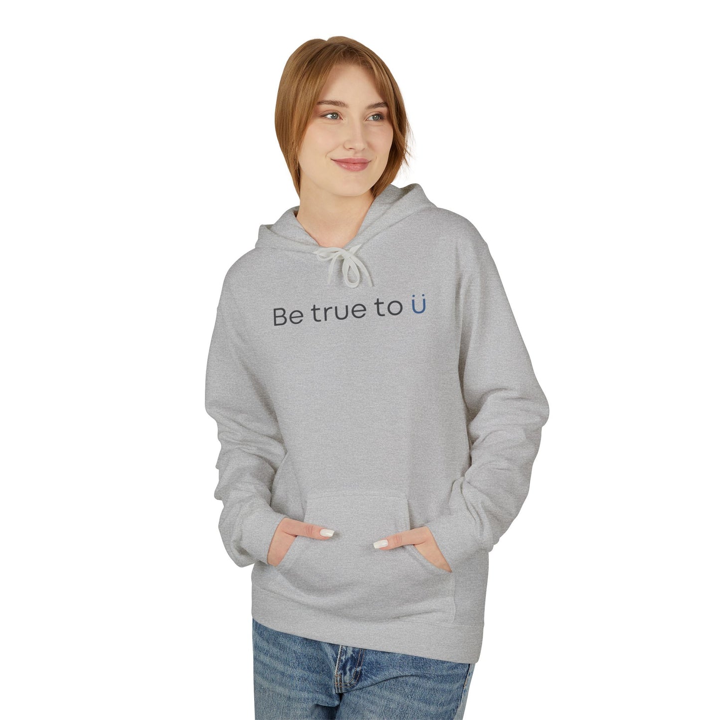 Be True To U | Unisex Hoodie
