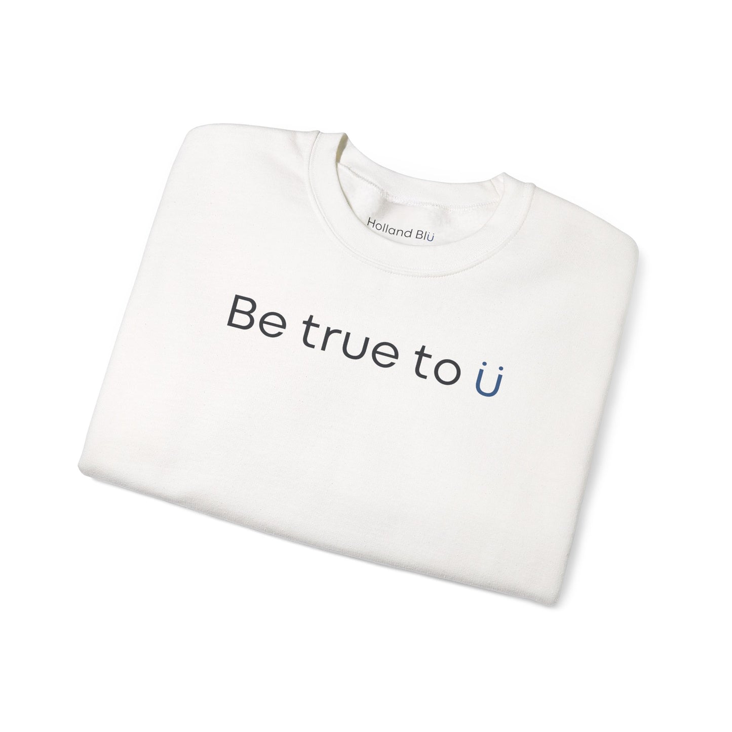 Be True To U | Unisex Crewneck Sweatshirt