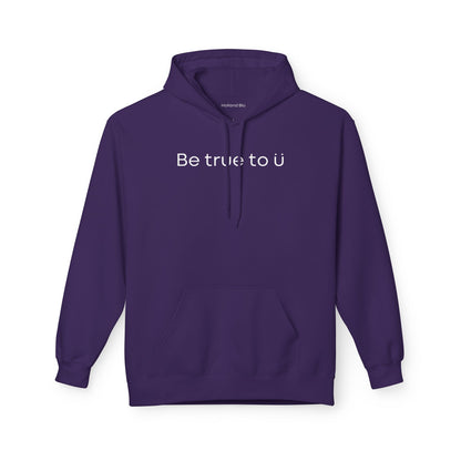 Be True To U | Unisex Hoodie