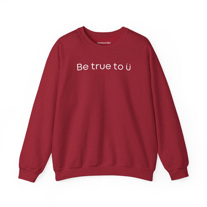 Be True To U | Unisex Crewneck Sweatshirt