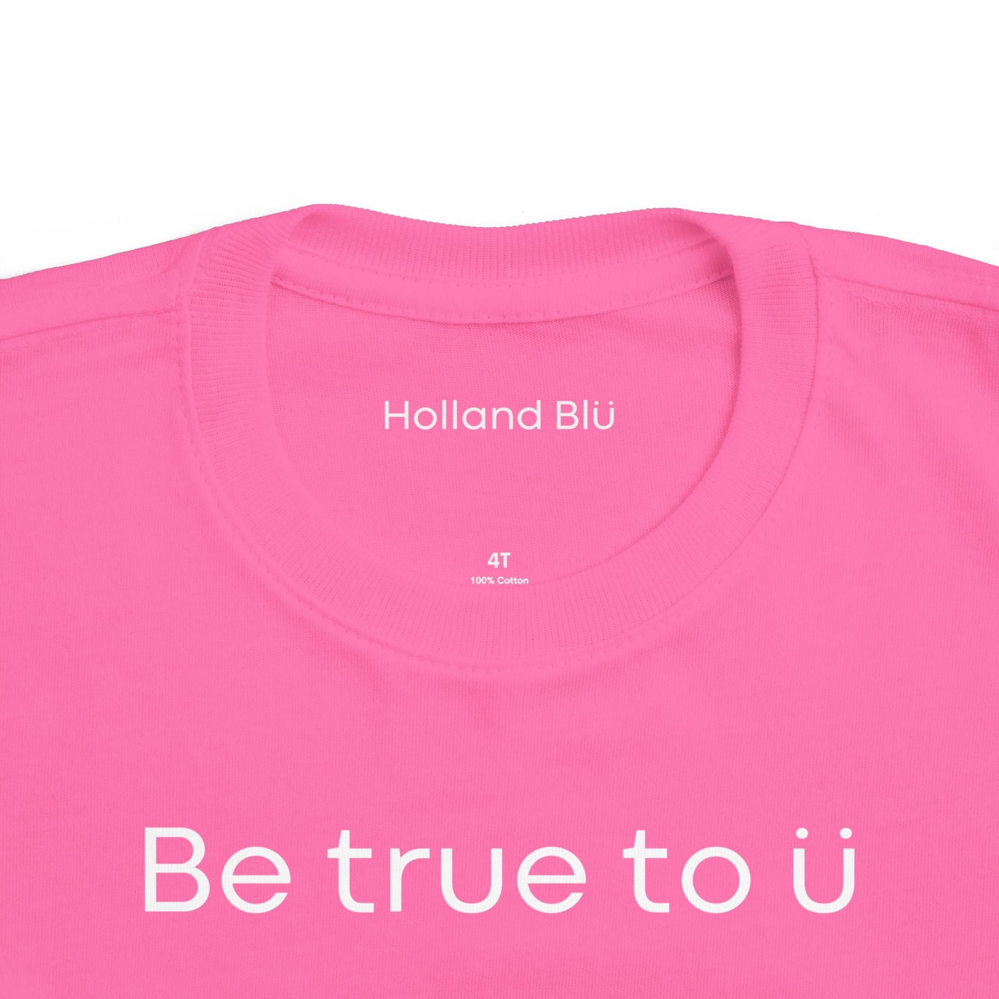 Be True To U | Toddler T-Shirt