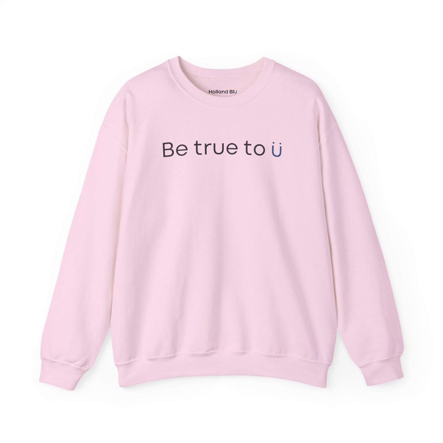 Be True To U | Unisex Crewneck Sweatshirt