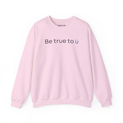 Be True To U | Unisex Crewneck Sweatshirt