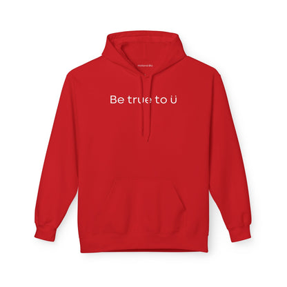 Be True To U | Unisex Hoodie