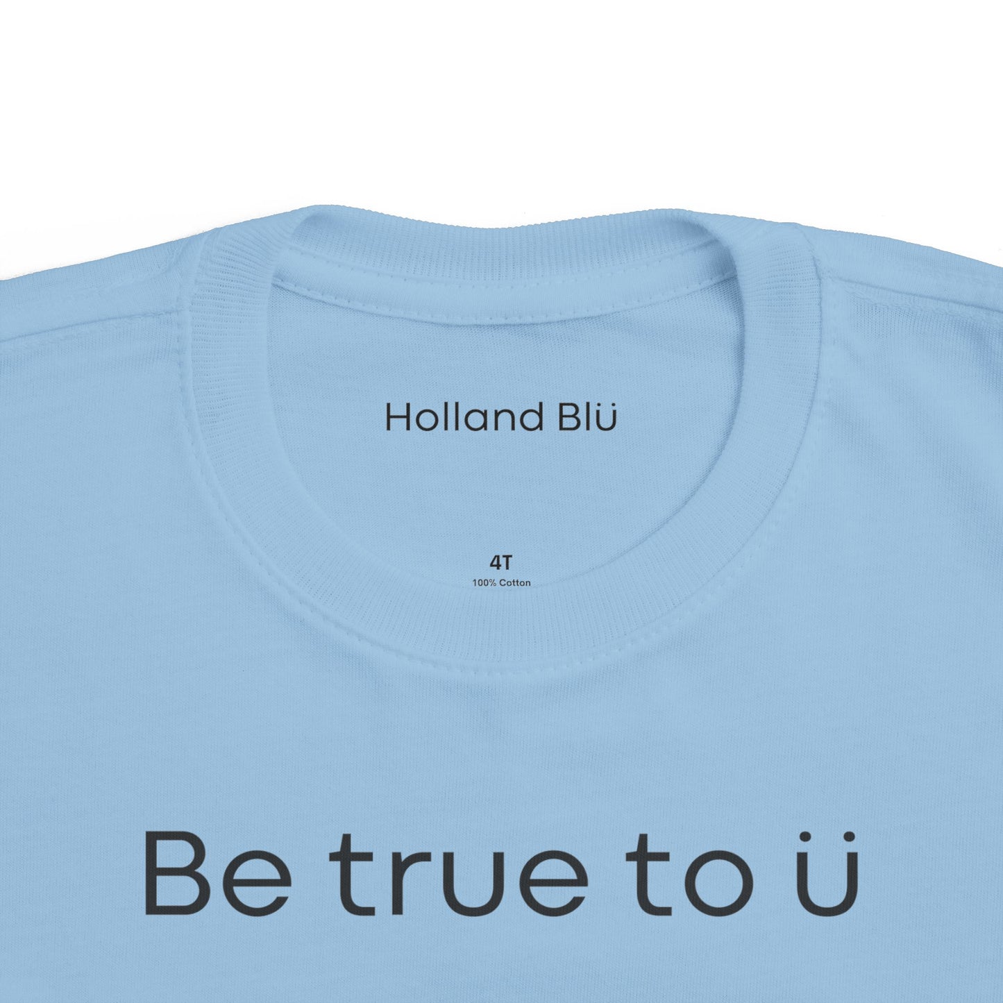 Be True To U | Toddler T-Shirt