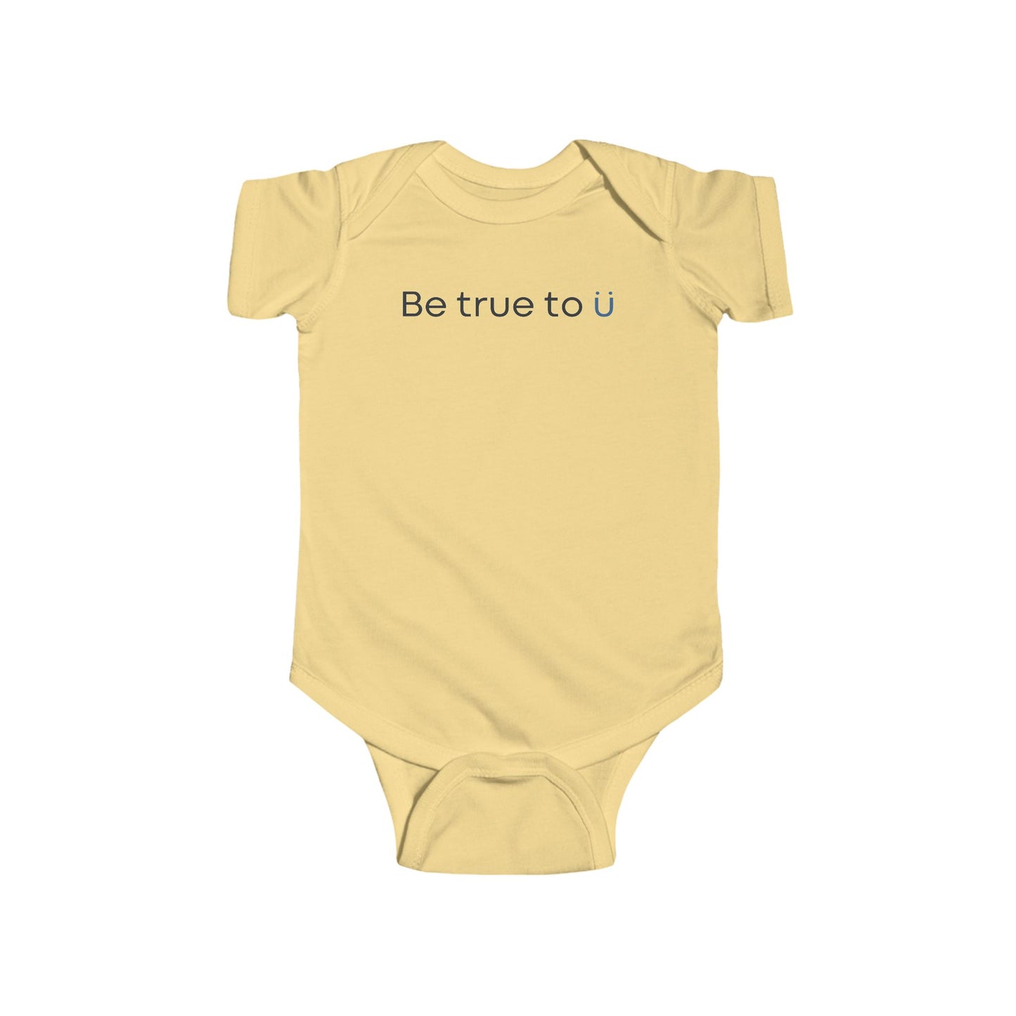Be True To U | Infant Onesie