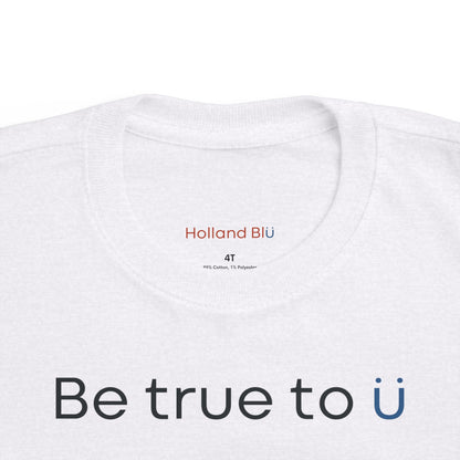 Be True To U | Toddler Fine Jersey T-shirt
