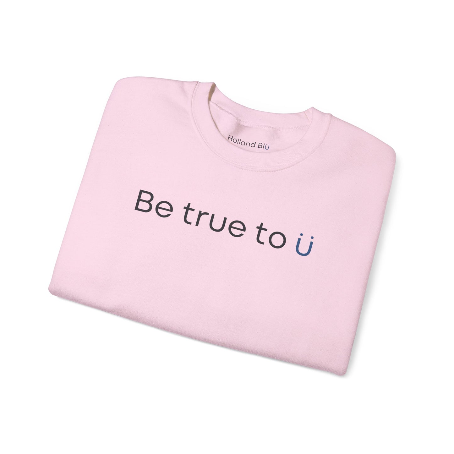 Be True To U | Unisex Crewneck Sweatshirt
